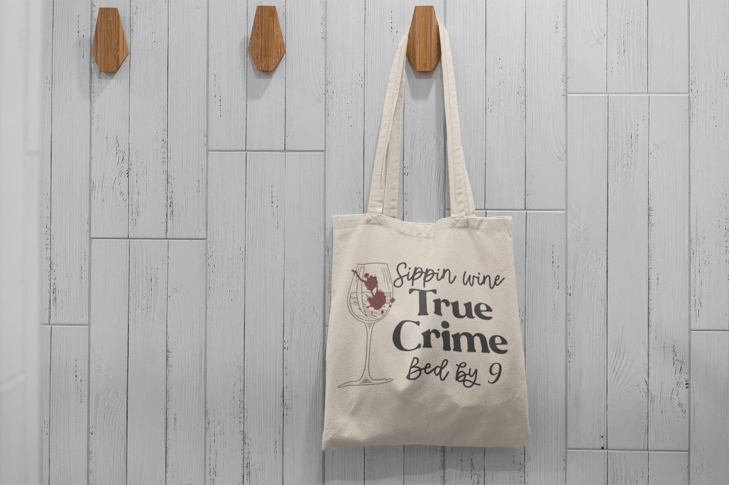 Sippin’ Wine, True Crime, Bed by 9 Cotton Tote